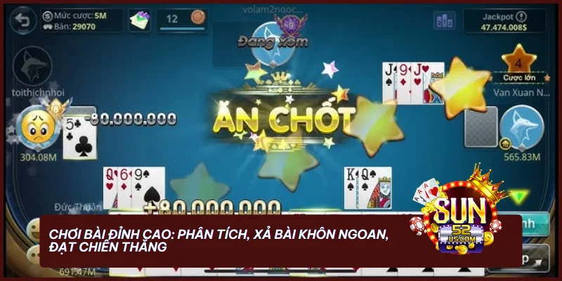Tải Đánh Bài Phỏm Miễn Phí - Trải Nghiệm Chơi Đỉnh Cao 4 Chơi bài đỉnh cao: phân tích, xả bài khôn ngoan, đạt chiến thắng
