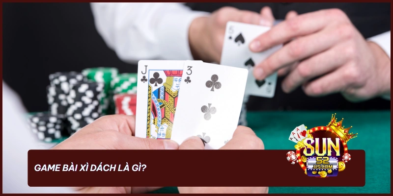 Xì Dách Sun52: Luật Chơi Chi Tiết & Bí Kíp Chinh Phục Game Bài Đổi Thưởng Tại Sun52 Club 2 Game bài xì dách rất phổ biến và còn dễ chơi
