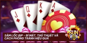 Sâm Lốc Bịp - Bí Mật, Thủ Thuật Và Cách Phòng Tránh Hiệu Quả