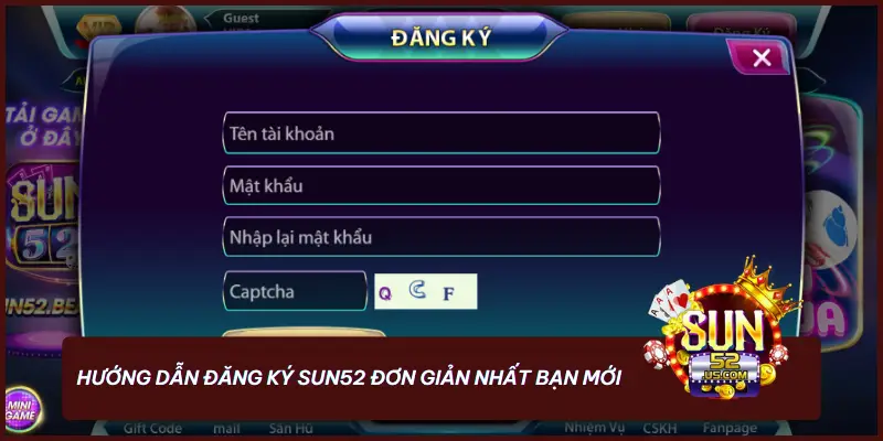 Sun52 - Trang Chủ Sun52 Chính Thức 2026 - Game Đổi Thưởng Uy Tín 173 Hướng dẫn đăng ký SUN52 đơn giản nhất để bạn nhận ưu đãi tân thủ
